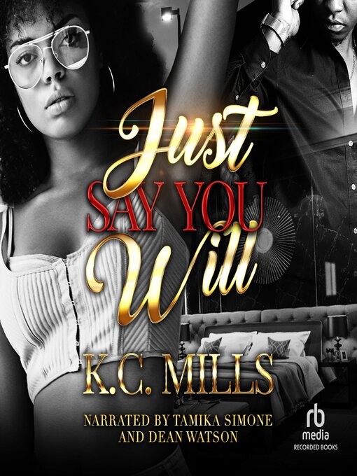 Title details for Just Say You Will by K.C. Mills - Available